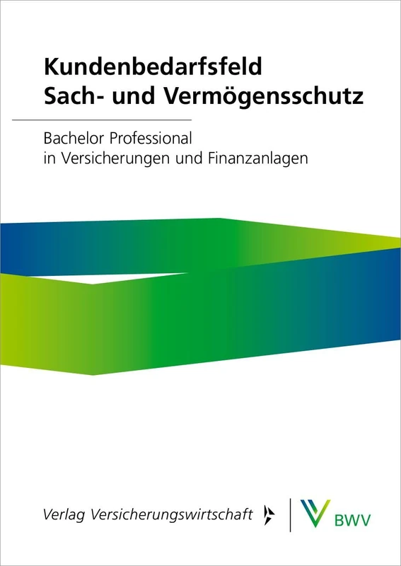 Kundenbedarfsfeld Sach- und Vermögensschutz - Print-Online-Bundle: Bachelor Professionals in Versicherungen und Finanzanlagen - Image 1
