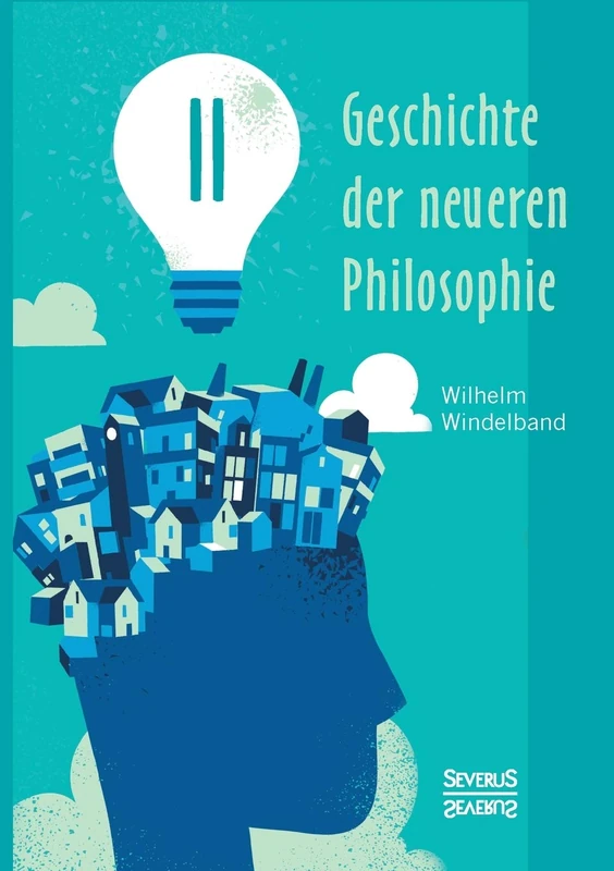 Geschichte der neueren Philosophie: Band 2. In ihrem Zusammenhang mit der allgemeinen Kultur und den besonderen Wissenschaften