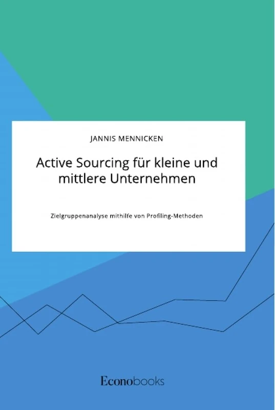 Active Sourcing für kleine und mittlere Unternehmen. Zielgruppenanalyse mithilfe von Profiling-Methoden - Image 1