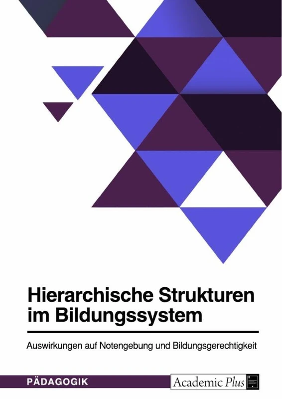 Hierarchische Strukturen im Bildungssystem. Auswirkungen auf Notengebung und Bildungsgerechtigkeit - Image 1