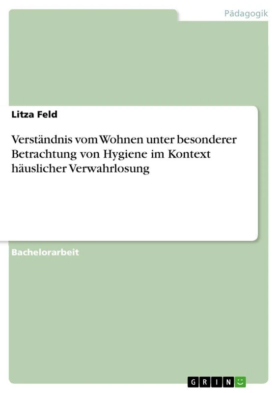 Verständnis vom Wohnen unter besonderer Betrachtung von Hygiene im Kontext häuslicher Verwahrlosung - Image 1