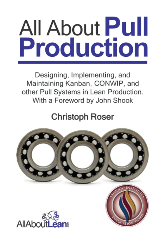 All About Pull Production: Designing, Implementing, and Maintaining Kanban, CONWIP, and other Pull Systems in Lean Production (All About Lean)