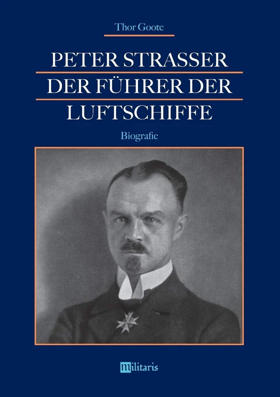 Peter Strasser: Der Führer der Luftschiffe: Biografie