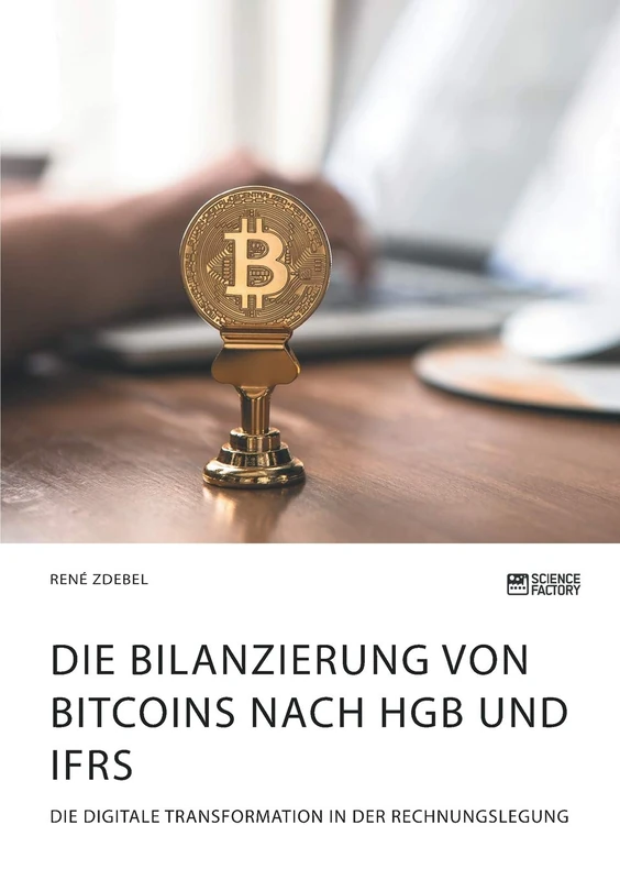 Die Bilanzierung von Bitcoins nach HGB und IFRS. Die digitale Transformation in der Rechnungslegung - Image 1
