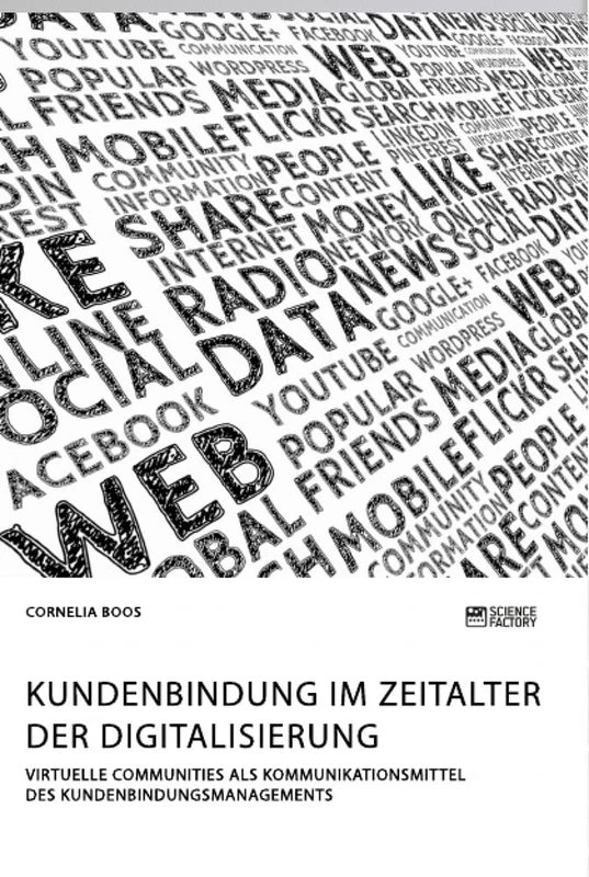 Kundenbindung im Zeitalter der Digitalisierung: Virtuelle Communities als Kommunikationsmittel des Kundenbindungsmanagements