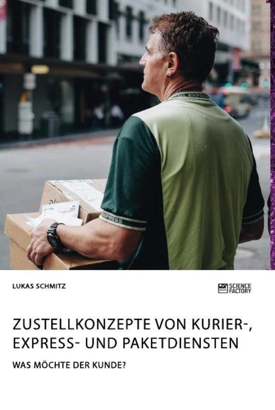 Zustellkonzepte von Kurier-, Express- und Paketdiensten: Was möchte der Kunde?