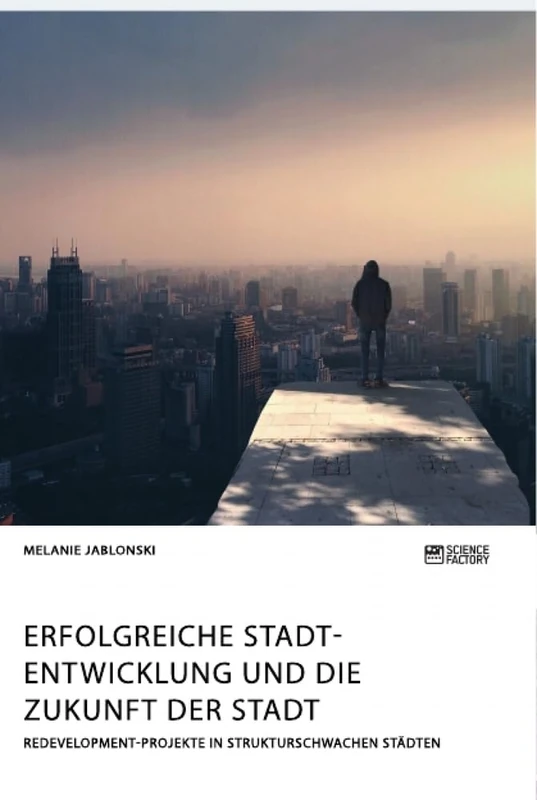 Erfolgreiche Stadtentwicklung und die Zukunft der Stadt. Redevelopment-Projekte in strukturschwachen Städten - Image 1
