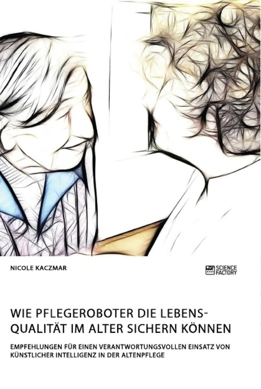 Wie Pflegeroboter die Lebensqualität im Alter sichern können. Empfehlungen für einen verantwortungsvollen Einsatz von künstlicher Intelligenz in der Altenpflege - Image 1