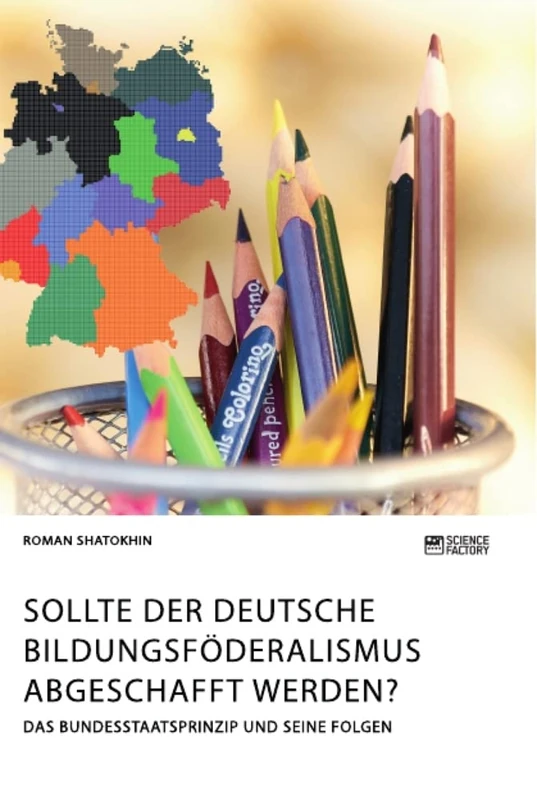 Sollte der deutsche Bildungsföderalismus abgeschafft werden? Das Bundesstaatsprinzip und seine Folgen - Image 1