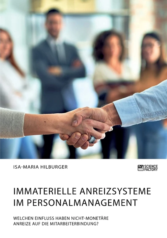 Immaterielle Anreizsysteme im Personalmanagement. Welchen Einfluss haben nicht-monetäre Anreize auf die Mitarbeiterbindung? - Image 1