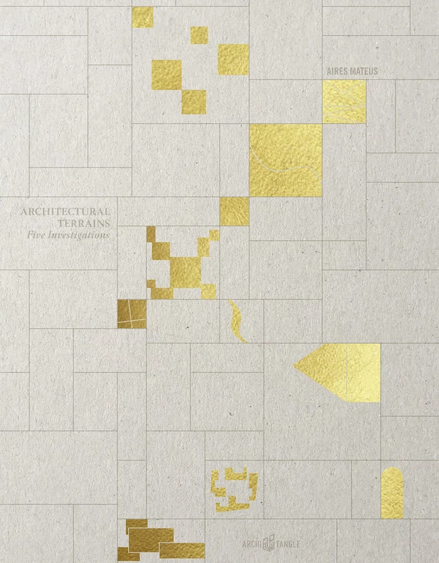 AIRES MATEUS Architectural Terrains: Five Investigations - Image 1