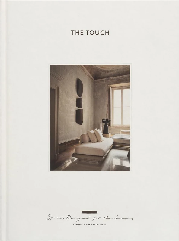 The Touch: Spaces Designed for the Senses