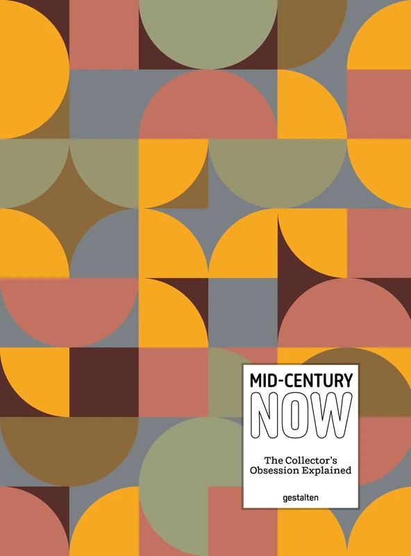 Mid-Century Now: The Collector's Obsession Explained