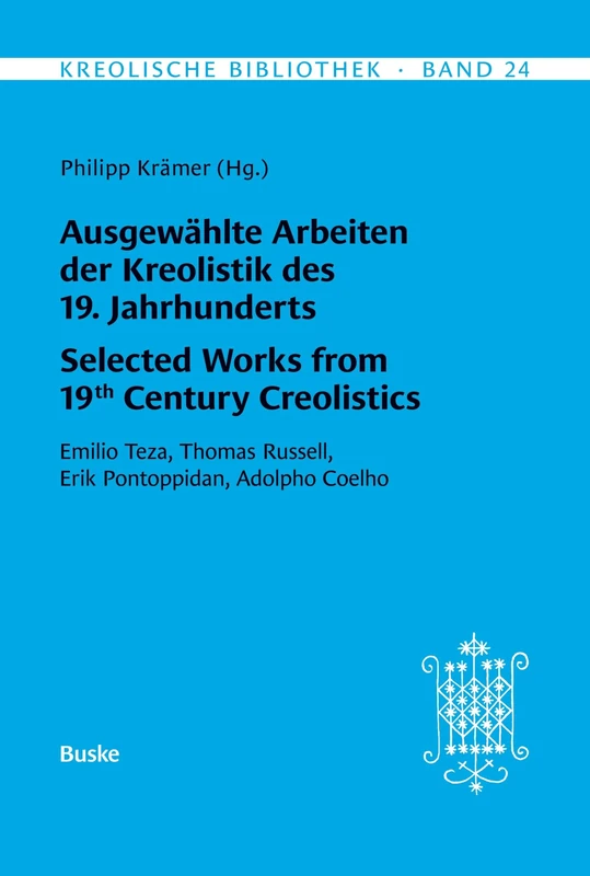 Kreolische Bibliothek 24: Ausgewählte Arbeiten der Kreolistik des 19. Jahrhunderts / Selected Works from 19th Century Creolistics: Emilio Teza, Thomas Russell, Erik Pontoppidan, Adolpho Coelho - Image 1