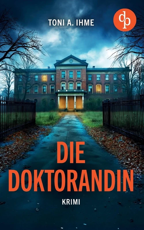 Die Doktorandin | Der düstere Krimi über Forschung, Intrigen und einen Mord