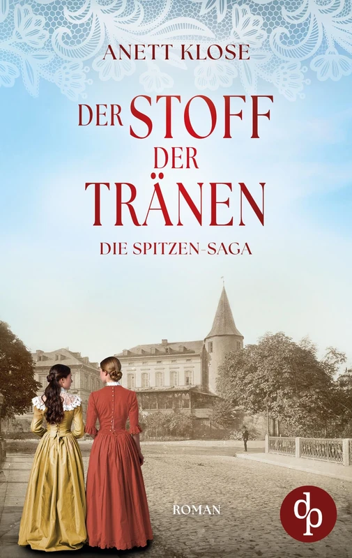 Der Stoff der Tränen Die historische Familiensaga im 19. Jahrhundert