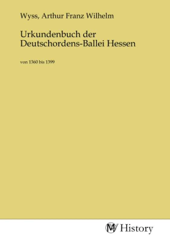 Urkundenbuch der Deutschordens-Ballei Hessen: von 1360 bis 1399