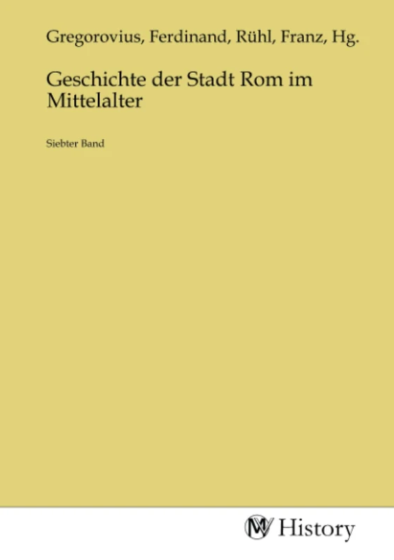 Geschichte der Stadt Rom im Mittelalter: Siebter Band - Image 1