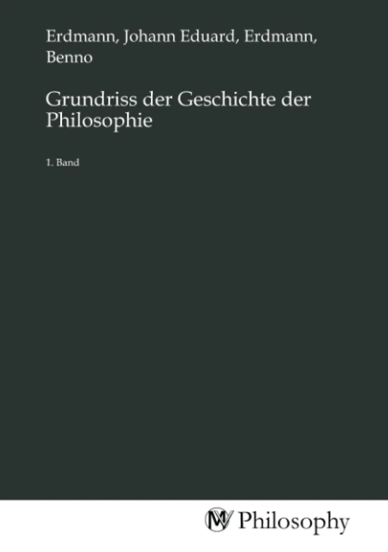 Grundriss der Geschichte der Philosophie: 1. Band