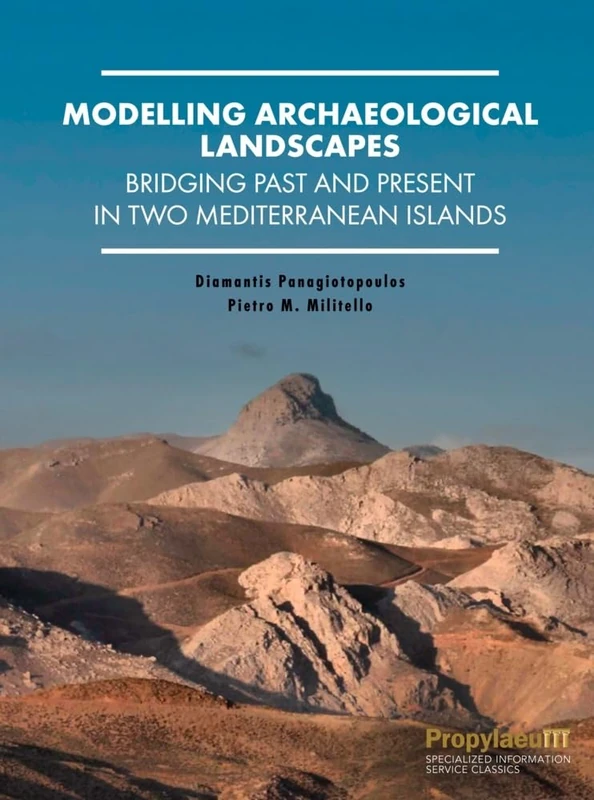Modelling Archaeological Landscapes: Bridging Past and Present in Two Mediterranean Islands
