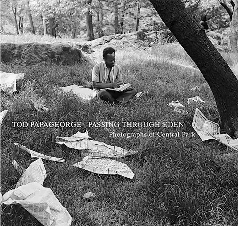 Tod Papageorge: Passing Through Eden: Photographs of Central Park