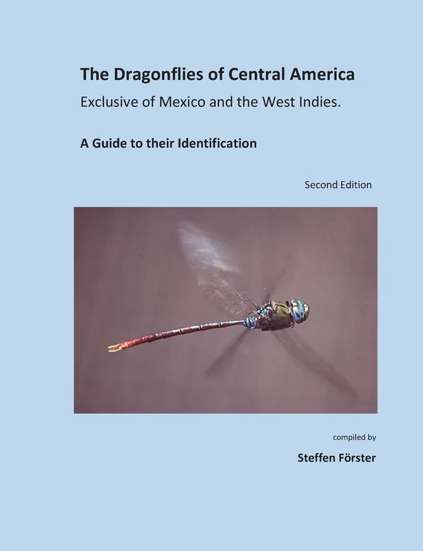 The Dragonflies of Central America exclusive of Mexico and the West Indies: A Guide to their Identification