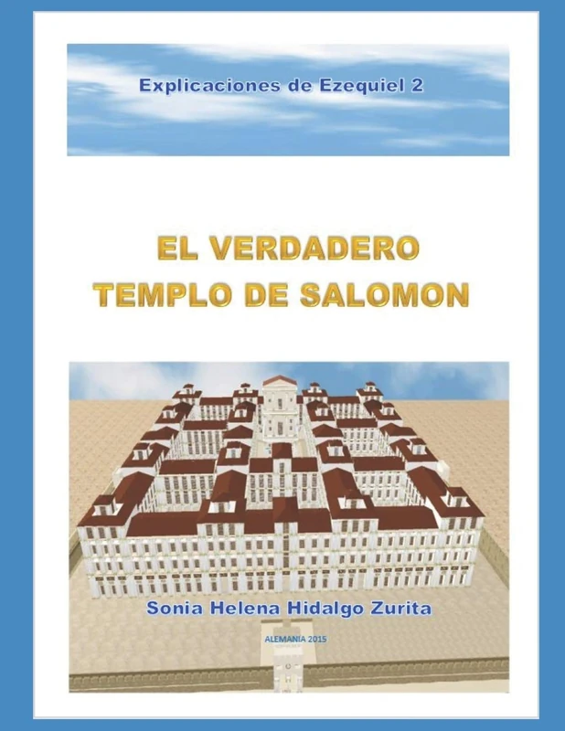 El verdadero Templo de Salomón: 2 (Explicaciones de Ezequiel) - Image 1