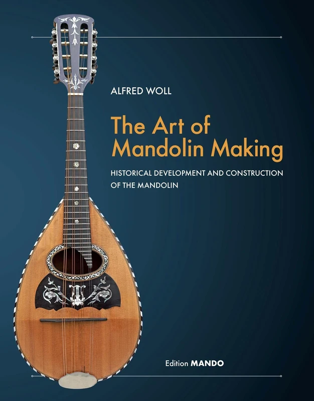 The Art of Mandolin Making: Historical Development and Construction of the Mandolin - Image 1