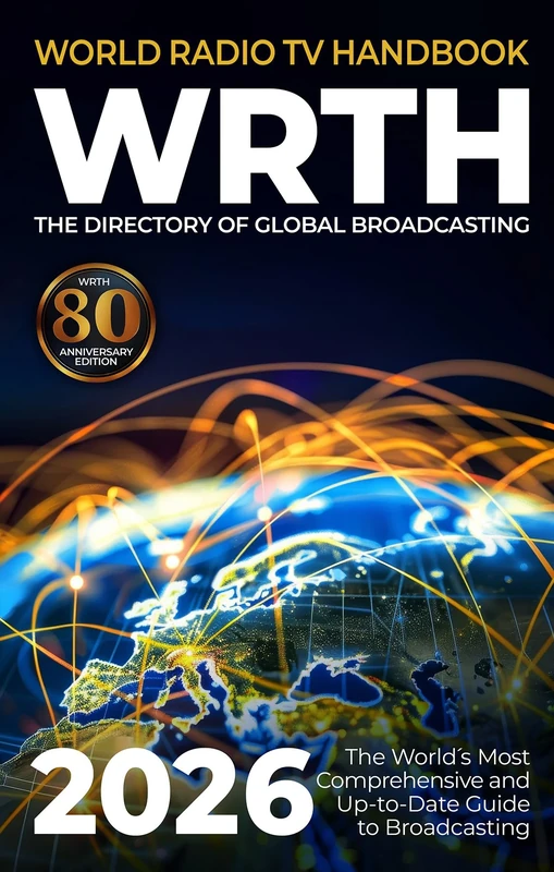 World Radio TV Handbook 2026: The 80th Edition of the Directory of Global Broadcasting