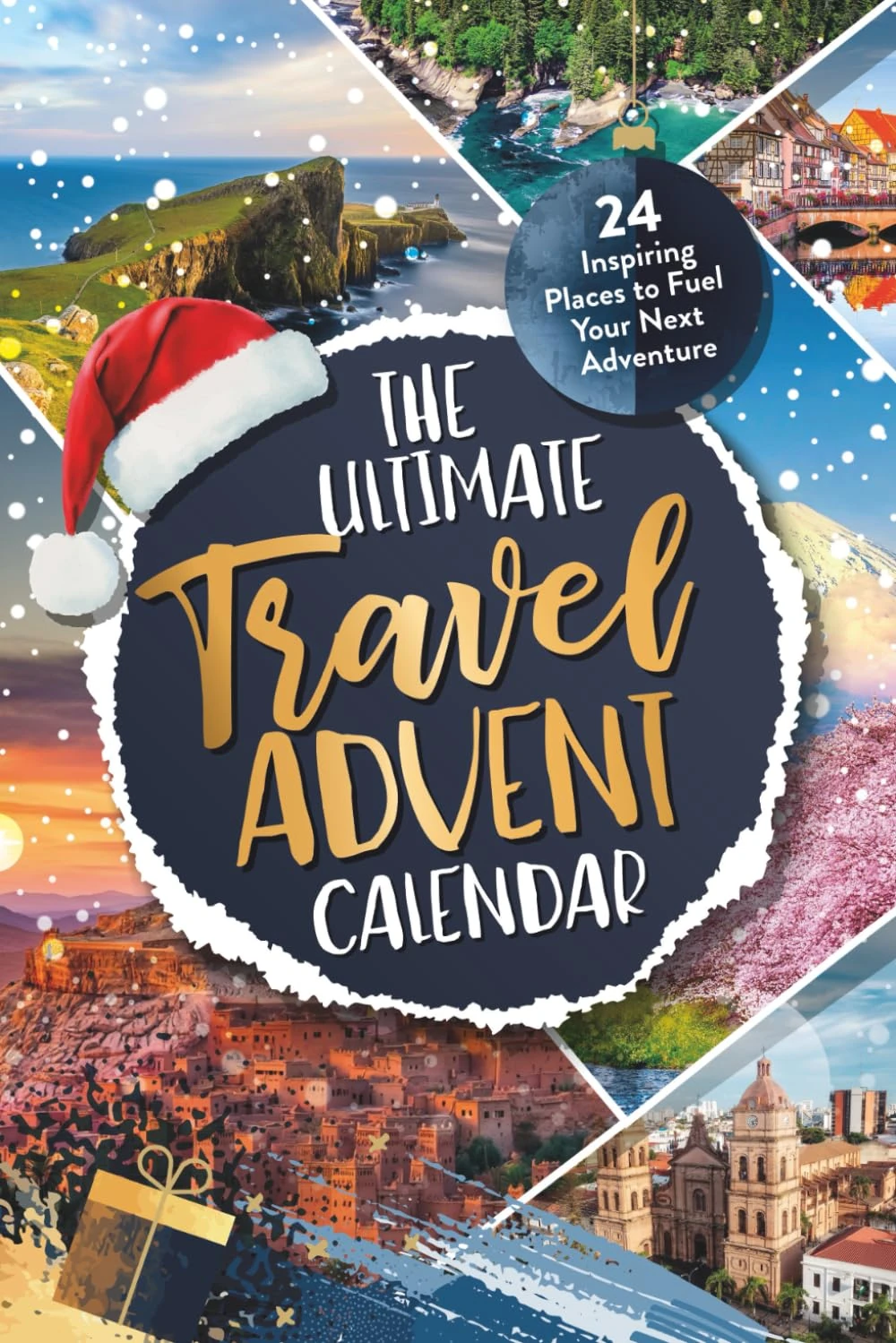 The Ultimate Travel Advent Calendar for Adults: 24 Inspiring Places to Fuel Your Next Adventure | Daily Travel Inspiration Until Christmas