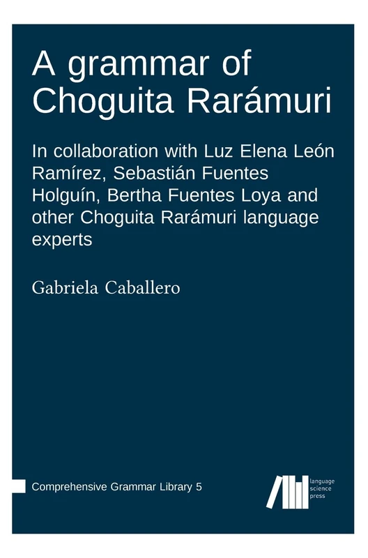 A grammar of Choguita Rarámuri