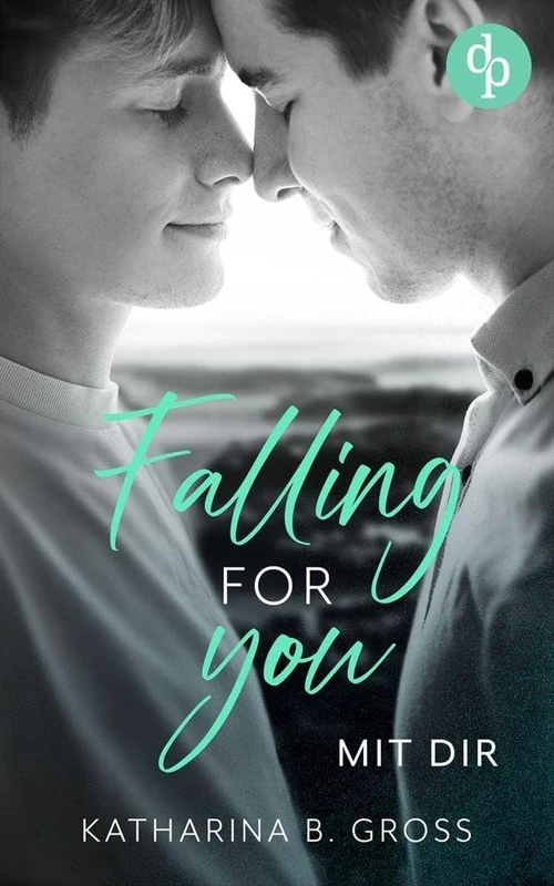 Falling for you: Mit dir