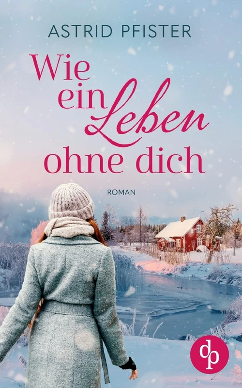 Wie ein Leben ohne dich