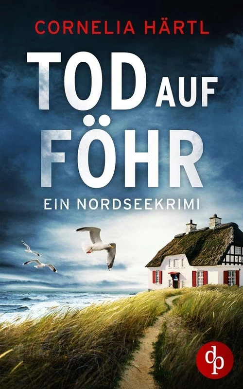 Tod auf Föhr Ein aufregender Nordseekrimi über dunkle Geheimnisse auf der Insel: Was, wenn die Wahrheit gefährlicher ist als der Tod? - Image 1