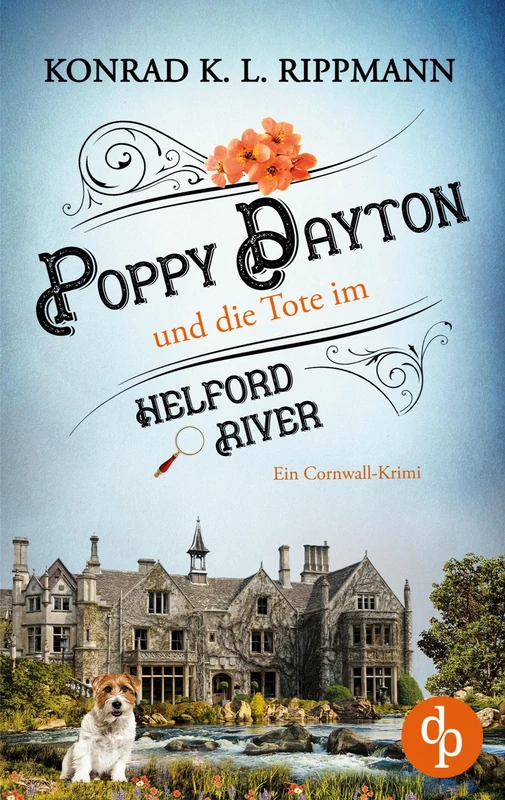 Poppy Dayton und die Tote im Helford River: Ein Cornwall-Krimi