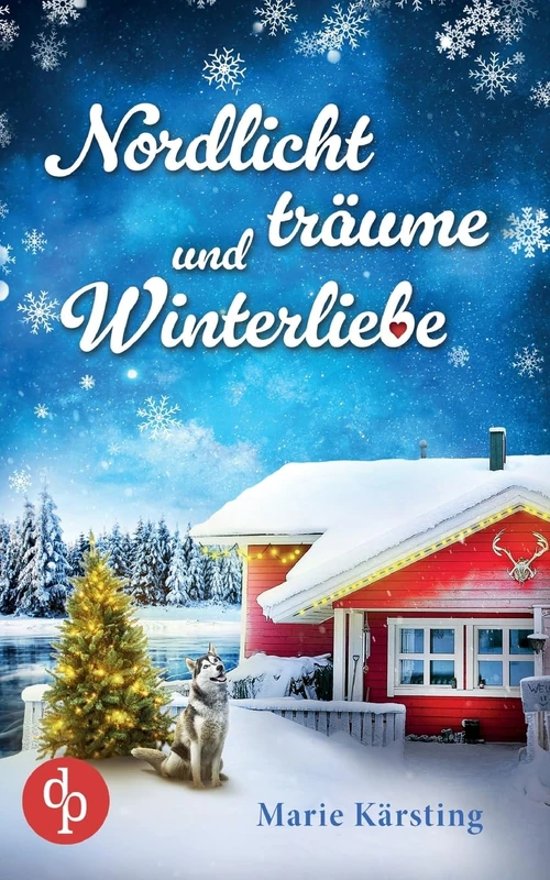 Nordlichtträume und Winterliebe: Ein Finnland-Liebesroman