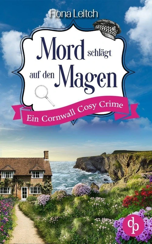 Mord schlägt auf den Magen: Ein Cornwall Cosy Crime