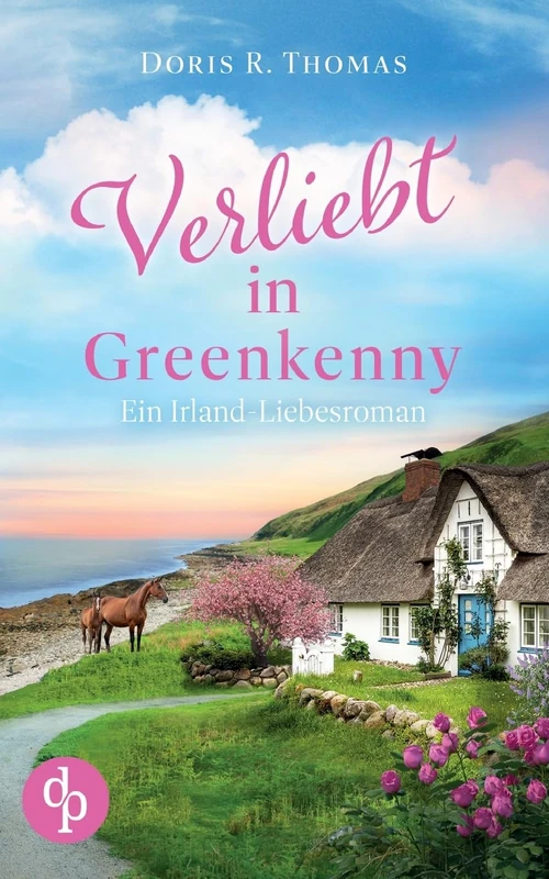 Verliebt in Greenkenny: Ein Irland-Liebesroman - DP Verlag