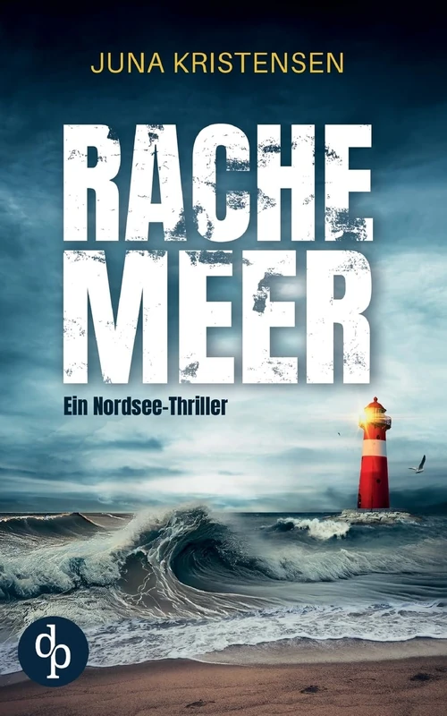 Rachemeer: Ein Nordsee-Thriller