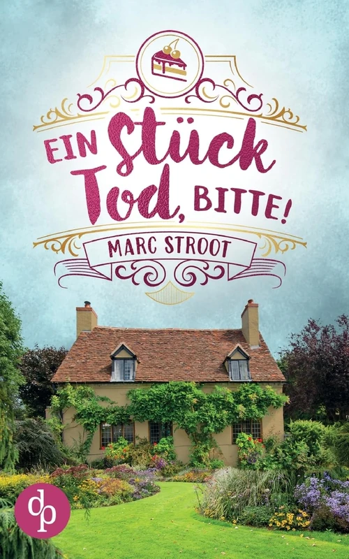 Ein Stück Tod, bitte! Ein englischer Cosy Crime