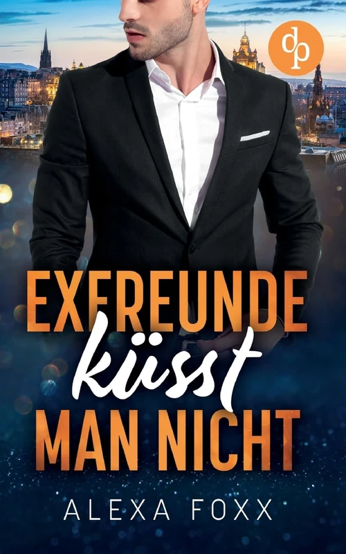 Exfreunde küsst man nicht: Eine Enemies-to-Lovers-Romance