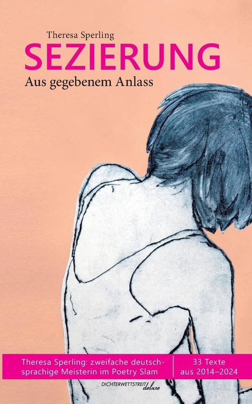 Sezierung. Aus gegebenem Anlass: 33 Poetry Slam Texte der zweifachen deutschsprachigen Meisterin und Europameisterin im Poetry Slam Theresa Sperling aus 2014-2024 - Image 1