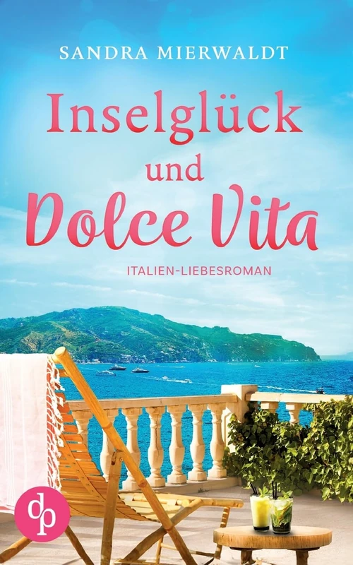 Inselglück und Dolce Vita: Ein Italien-Liebesroman