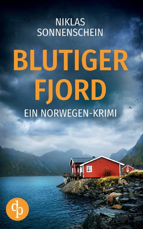 Blutiger Fjord Ein packender Norwegen-Krimi über Intrigen und Familiengeheimnisse: Eine Stadt in Angst vor einem grausamen Mörder