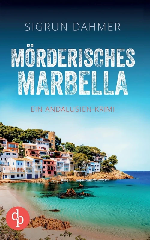 Mörderisches Marbella Ein spannungsgeladener Krimi an der Südküste Spaniens: Ein spannendes Katz-und-Maus-Spiel zwischen Rache und Gerechtigkeit - Image 1