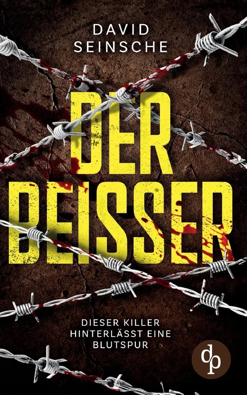 Der Beißer Ein aufregender und spannender Kriminalthriller: Dieser Killer hinterlässt eine Blutspur