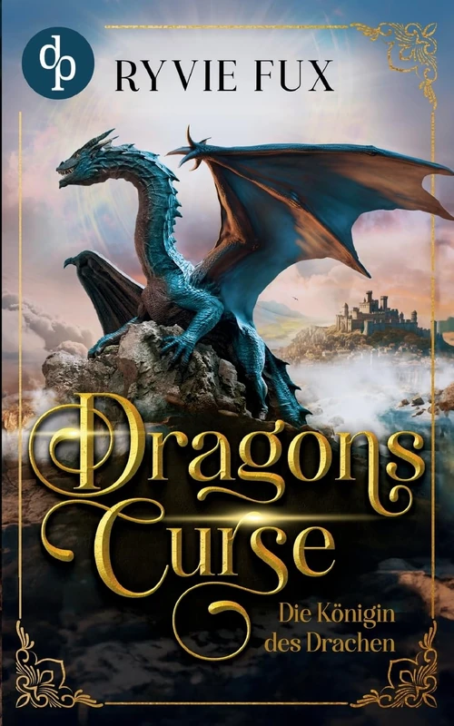 Dragons Curse: Die Königin des Drachen