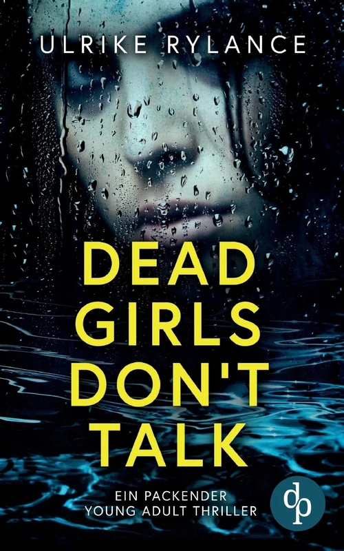 Dead Girls Don't Talk Ein packender Young Adult Thriller: Der See schweigt. Und das Mädchen auch. Für immer. - Image 1