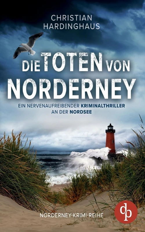 Die Toten von Norderney Ein nervenaufreibender Kriminalthriller an der Nordsee: Ein Serienmörder kopiert die blutigsten Verbrechen der Geschichte