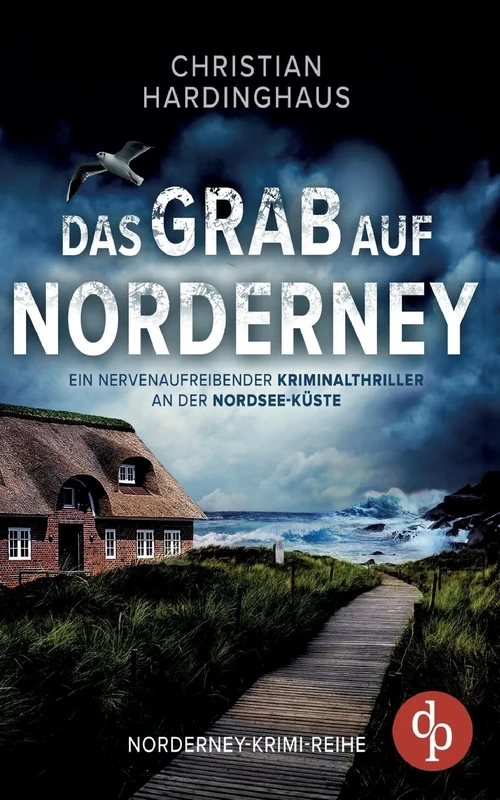 Das Grab auf Norderney Ein nervenaufreibender Kriminalthriller an der Nordsee-Küste: Der Mörder kennt den Takt der Gezeiten